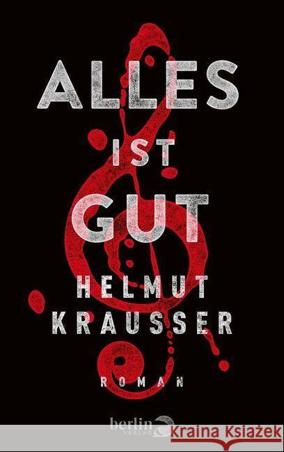 Alles ist gut : Roman Krausser, Helmut 9783827012029 Berlin Verlag - książka