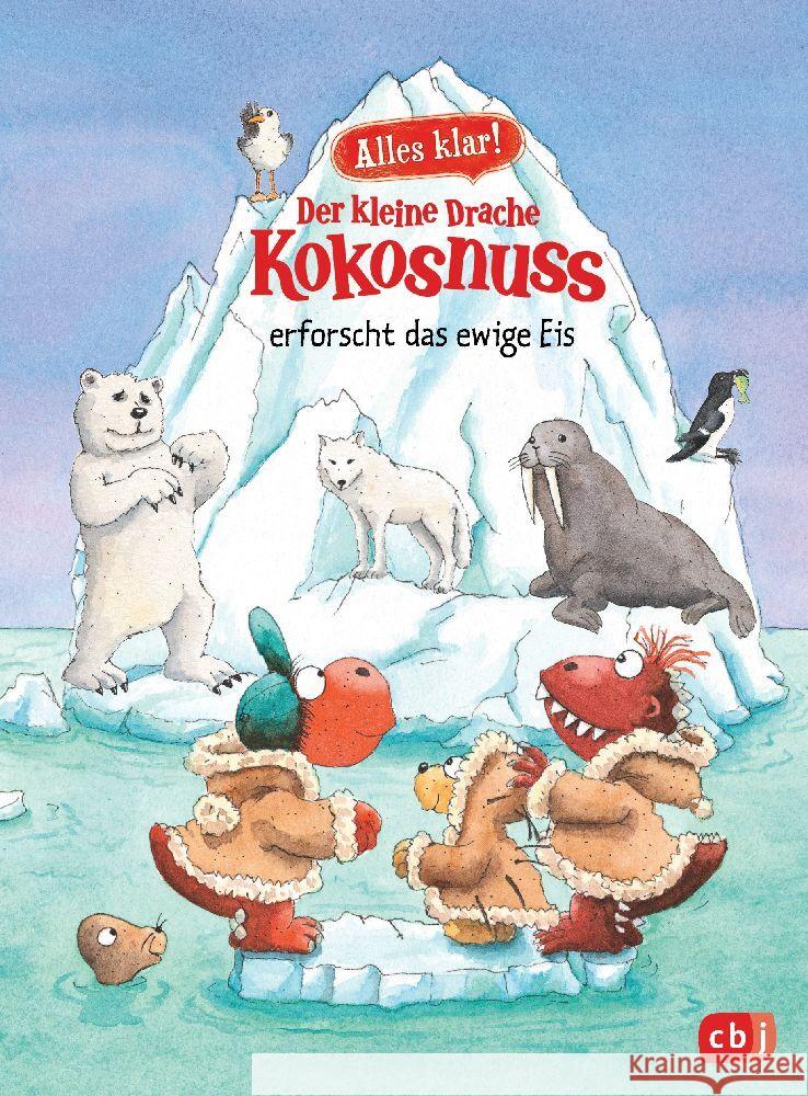 Alles klar! Der kleine Drache Kokosnuss erforscht das ewige Eis Siegner, Ingo 9783570180693 cbj - książka