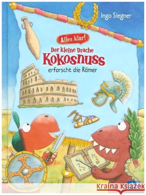 Alles klar! Der kleine Drache Kokosnuss erforscht die Römer Siegner, Ingo 9783570178058 cbj - książka