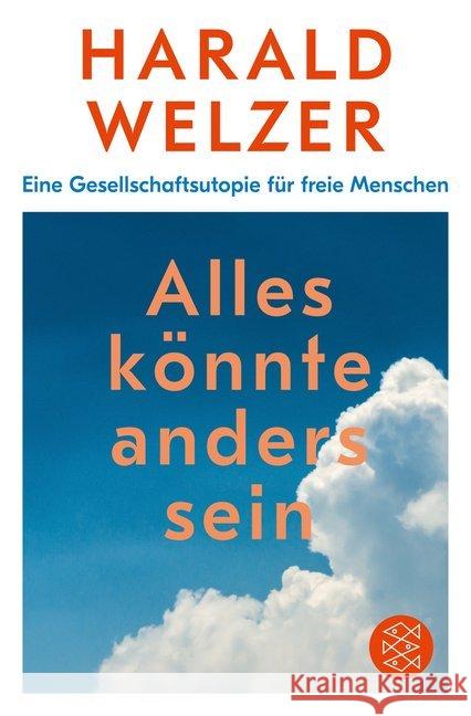 Alles könnte anders sein : Eine Gesellschaftsutopie für freie Menschen Welzer, Harald 9783596703487 FISCHER Taschenbuch - książka