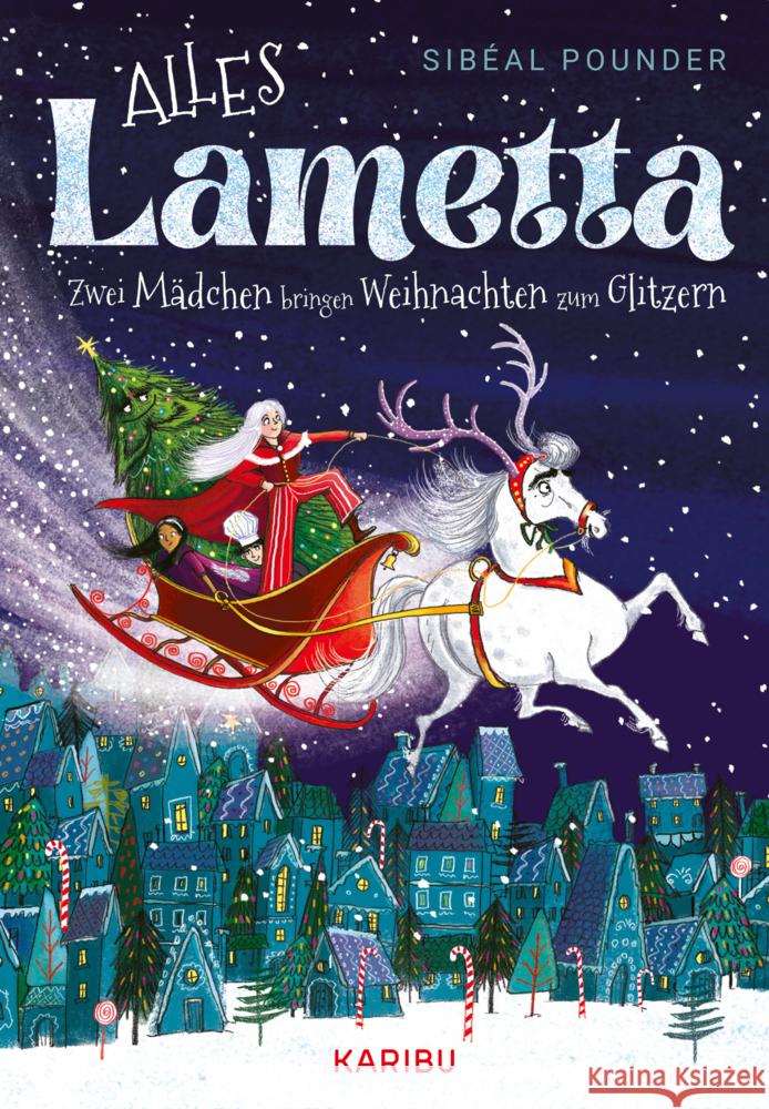 Alles Lametta - Zwei Mädchen bringen Weihnachten zum Glitzern Pounder, Sibéal 9783961293780 Karibu - książka