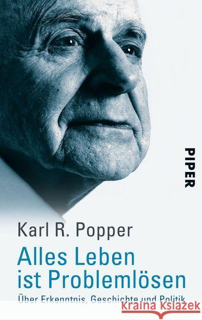 Alles Leben ist Problemlösen : Über Erkenntnis, Geschichte und Politik Popper, Karl R.   9783492223003 Piper - książka