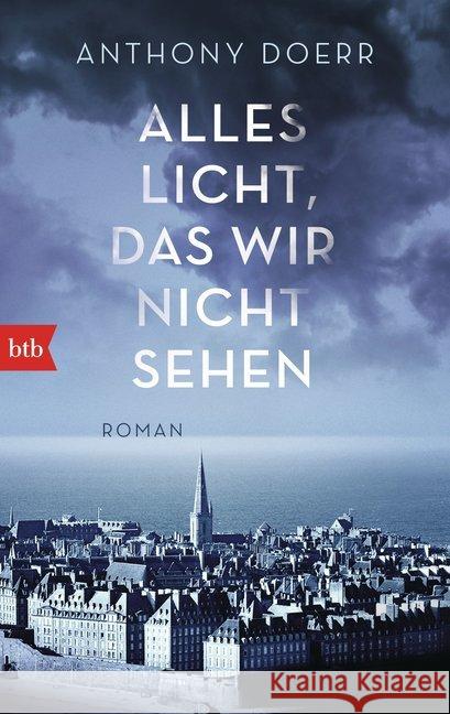 Alles Licht, das wir nicht sehen : Roman. Ausgezeichnet mit dem Pulitzer Prize 2015 Doerr, Anthony 9783442749850 btb - książka