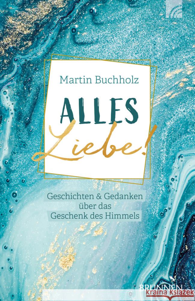 Alles Liebe! Buchholz, Martin 9783765543913 Brunnen - książka