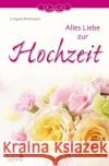 Alles Liebe zur Hochzeit Partmann, Irmgard 9783784074849 Lahn