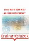 Alles Mafia oder was?: ...aber Freude Herrscht Arb, Marcel Von 9783833467394 Books on Demand