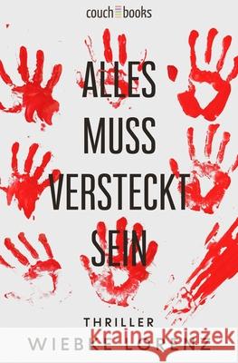 Alles muss versteckt sein: Thriller Wiebke Lorenz 9783986830021 Couchbooks - książka