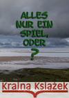 Alles nur ein Spiel, oder? Hermsdorf, Birgit 9783756529025 epubli