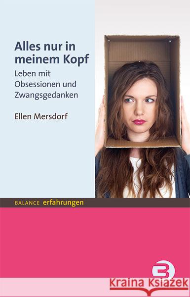 Alles nur in meinem Kopf : Leben mit Obsessionen und Zwangsgedanken Mersdorf, Ellen 9783867390736 Balance buch + medien - książka