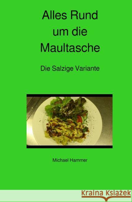 Alles Rund um die Maultasche Die Salzige Variante Hammer, Michael 9783745067644 epubli - książka