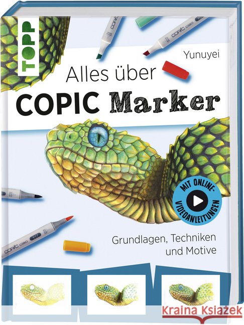 Alles über COPIC Marker : Grundlagen, Techniken und Motive. Mit Online-Videoanleitungen Yunuyei 9783772482946 Frech - książka