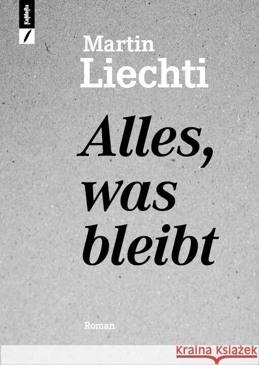 Alles, was bleibt Liechti, Martin 9783906082974 KaMeRu Verlag - książka