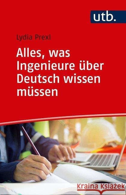 Alles, was Ingenieur:innen über Deutsch wissen müssen Prexl, Lydia 9783825251185 UTB - książka