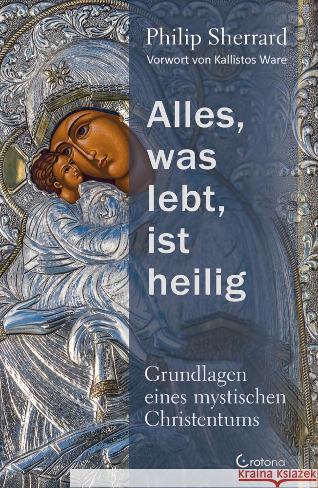 Alles, was lebt, ist heilig - Grundlagen eines mystischen Christentums Sherrard, Philip 9783861912781 Crotona - książka