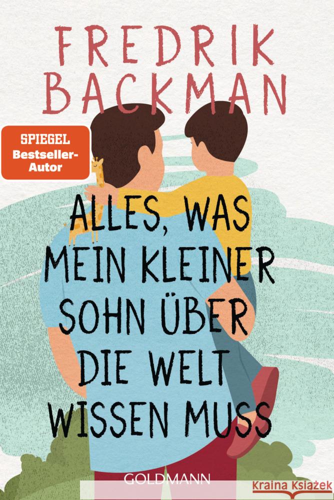 Alles, was mein kleiner Sohn über die Welt wissen muss Backman, Fredrik 9783442493883 Goldmann - książka