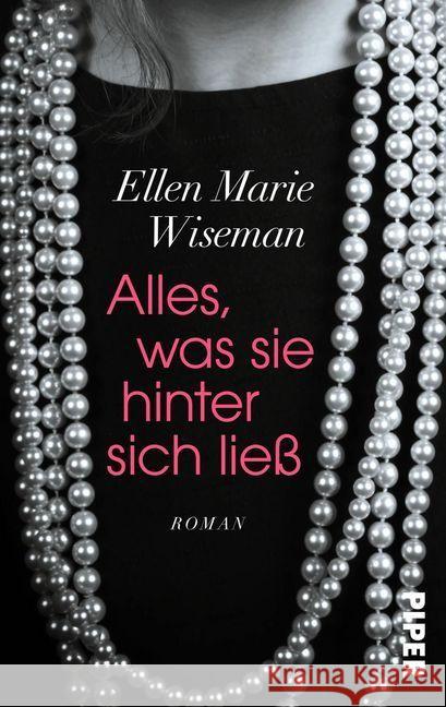 Alles, was sie hinter sich ließ : Roman Wiseman, Ellen Marie 9783492502931 Piper Schicksalsvoll - książka