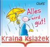 Alles wird gut! Hörtenhuber, Kurt 9783903175679 WerteArt