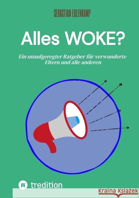 Alles WOKE? Eulenkamp, Sebastian 9783384532817 tredition - książka