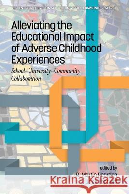 Alleviating the Educational Impact of Adverse Childhood Experiences: School-University-Community Collaboration Reardon, R. Martin 9781648021121 Information Age Publishing - książka