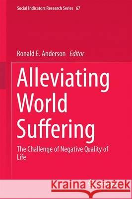 Alleviating World Suffering: The Challenge of Negative Quality of Life Anderson, Ronald E. 9783319513904 Springer - książka