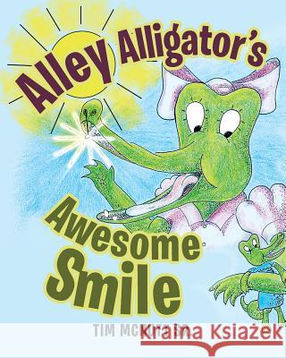 Alley Alligator's Awesome Smile Tim McNut 9781641380133 Page Publishing Inc - książka