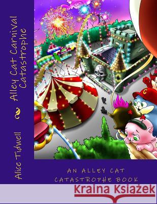 Alley Cat Carnival Catastrophe Mrs Alice E. Tidwell 9781499519150 Createspace - książka