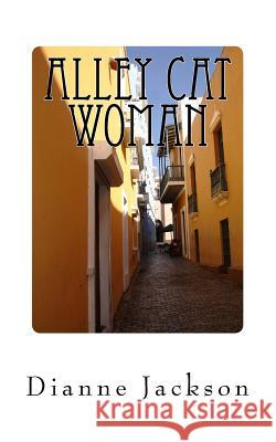 Alley Cat Woman Dianne Jackson 9781729732106 Createspace Independent Publishing Platform - książka