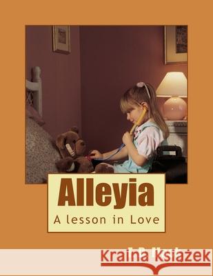 Alleyia: A lesson in Love F. D. Mack 9781482082753 Createspace Independent Publishing Platform - książka