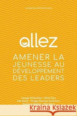 Allez: Amener la jeunesse au développement des leaders Lisa Aparicio 9781635802054 Global Nazarene Publications - książka