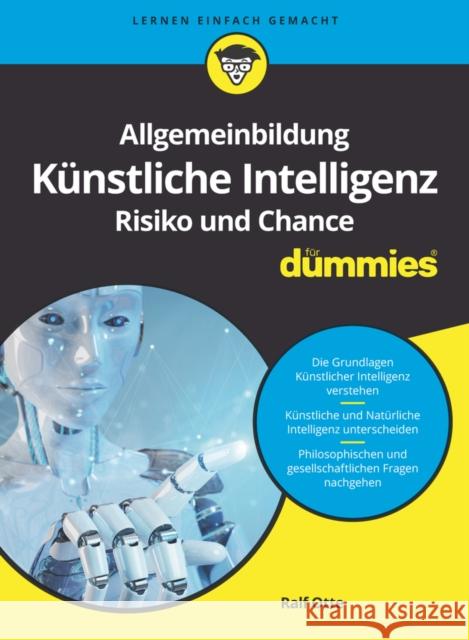 Allgemeinbildung Kunstliche Intelligenz. Risiko und Chance fur Dummies Ralf Otte 9783527717231 Wiley-VCH Verlag GmbH - książka