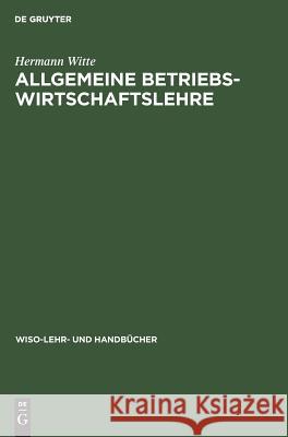 Allgemeine Betriebswirtschaftslehre Hermann Witte 9783486255171 Walter de Gruyter - książka