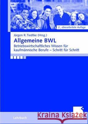 Allgemeine Bwl: Betriebswirtschaftliches Wissen Für Kaufmännische Berufe - Schritt Für Schritt Döring, Birga 9783409297400 Gabler - książka