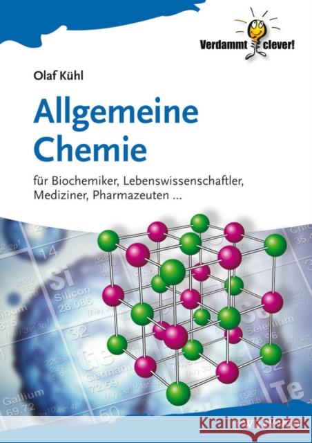 Allgemeine Chemie : fur Biochemiker Lebenswissenschaftler, Mediziner, Pharmazeuten... Olaf Kuhl   9783527331987 Wiley-VCH Verlag GmbH - książka