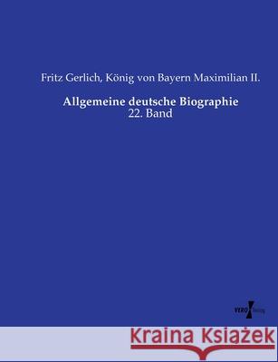 Allgemeine deutsche Biographie Gerlich, Fritz, Maximilian II., König von Bayern 9783737223119 Vero Verlag in hansebooks GmbH - książka