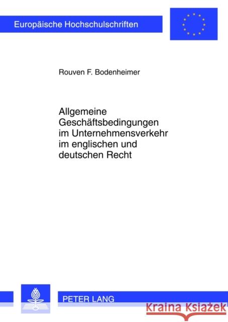 Allgemeine Geschaeftsbedingungen Im Unternehmensverkehr Im Englischen Und Deutschen Recht Bodenheimer, Rouven F. 9783631615942 Lang, Peter, Gmbh, Internationaler Verlag Der - książka
