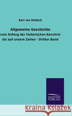 Allgemeine Geschichte Karl Von Rotteck 9783846008171 Salzwasser-Verlag Gmbh - książka