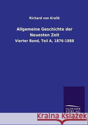 Allgemeine Geschichte der Neuesten Zeit Kralik, Richard Von 9783846028353 Salzwasser-Verlag Gmbh - książka