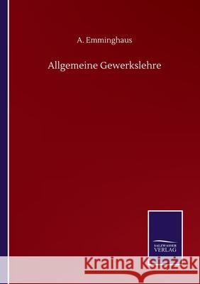 Allgemeine Gewerkslehre A. Emminghaus 9783752510386 Salzwasser-Verlag Gmbh - książka