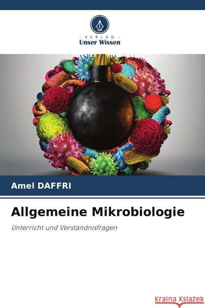 Allgemeine Mikrobiologie DAFFRI, Amel 9786205220986 Verlag Unser Wissen - książka