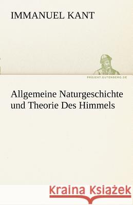 Allgemeine Naturgeschichte und Theorie Des Himmels Kant, Immanuel 9783842415188 TREDITION CLASSICS - książka