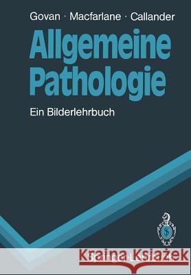 Allgemeine Pathologie: Ein Bilderlehrbuch Alasdair D. T. Govan Peter S. MacFarlane Robin Callander 9783540509462 Springer - książka