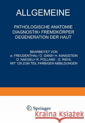 Allgemeine Pathologische Anatomie Diagnostik - Fremdkörper Degeneration Der Haut Freudenthal, Na 9783709196205 Springer - książka