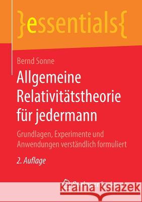 Allgemeine Relativitätstheorie Für Jedermann: Grundlagen, Experimente Und Anwendungen Verständlich Formuliert Bernd Sonne 9783658241285 Springer Spektrum - książka