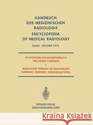 Allgemeine Strahlentherapie Maligner Tumoren / Radiation Therapy of Malignant Tumours (General Considerations) Nils Oskar Berg Lothar Diethelm Olof Olsson 9783662387412 Springer - książka