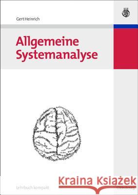 Allgemeine Systemanalyse Gert Heinrich (Leibniz Institute of Polymer Research Dresden Dresden Germany) 9783486583656 Walter de Gruyter - książka