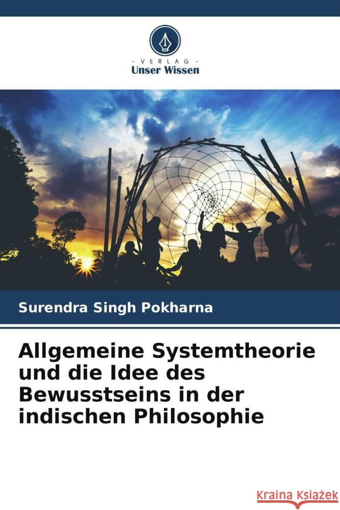 Allgemeine Systemtheorie und die Idee des Bewusstseins in der indischen Philosophie Pokharna, Surendra Singh 9786205146781 Verlag Unser Wissen - książka