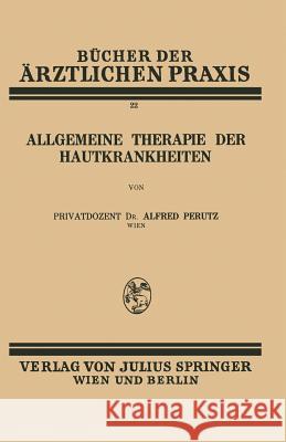 Allgemeine Therapie Der Hautkrankheiten: Band 22 Perutz, Alfred 9783709196960 Springer - książka
