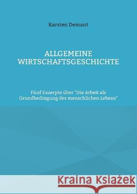 Allgemeine Wirtschaftsgeschichte: Fünf Exzerpte über 