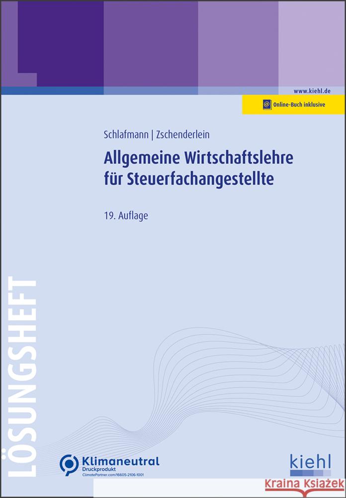 Allgemeine Wirtschaftslehre für Steuerfachangestellte - Lösungsheft Schlafmann, Lutz, Zschenderlein, Oliver 9783470527505 Kiehl - książka