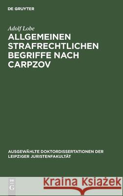 Allgemeinen Strafrechtlichen Begriffe Nach Carpzov Lobe, Adolf 9783112442951 de Gruyter - książka